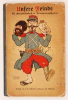 Leo Kainradl: Unsere Feinde. Ein Kriegsbilderbuch in Verwandlungskarten. München, 1914. Schreiber. Gyermekeknek szóló hajtogatós-könyv, a Központi Hatalmak ellenségeinek groteszk ábrázolásaival. 10 katona ábrázolása. Egy lap egy része hiányzik. / Folding book for chlidren with grotesque presentation of the enemy forces. 10 images. One boot part is missing