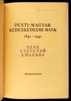 Pesti Magyar Kereskedelmi Bank 1841 - 1941. Szász esztendő emlékei. A bevezetőt dr. Lamotte Károly í...