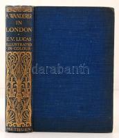 Lucas E V: A Wanderer in London. Methuen, London, 1939. Egészvászon kötés / Full linen binding