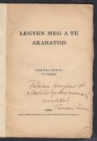 Várnai Zseni: Legyen meg a te akaratod. Budapest, 1939, Arany János Irodalmi és Nyomdai Műintézet RT...