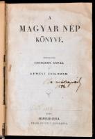 4 db könyv és folyóirat egybe kötve-A magyar nép könyve I-II. Szerkesztik Csengery Antal és Kemény Zsigmond. Pest, 1854, Számvald Gyula; 1854 Új Magyar Múzeum; 1882 Magyar Szemle I.füzet. Félvászon kötés, gerincnél sérült.