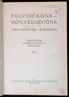 Felvidékünk-honvédségünk. Trianontól Kassáig. Történelmi eseménysorozat képekkel. Bp., 1939, Vitézi Rend Zrínyi Csoportjának Kiadása. Kiadói egészvászon kötés, kopottas állapotban.