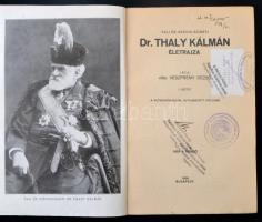 Vitéz Veszprémy Dezső: Tali és Széchi-szigeti Dr. Thaly Kálmán életrajza I-II. Budapest, 1928, 1931,...