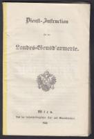 1850 Dienst -Instruction für die Landes Gensdarmerie, Wien, pp.:82, 21x14cm