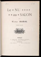 Victor Nadal: Le Nu au Salon. Premier volume. Paris, 1905, E. Bernard. Félbőr kötés. Francia nyelvű képekkel illusztrált kiadás. / Half leather-binding, in french language, with illustrations.