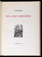 Tóth Ervin: Mata János fametszetei. Debrecen, 1962, Tudományos Ismeretterjesztő Társulat Hajdú-Bihar...