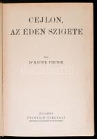 Dr. Keöpe Viktor: Cejlon, az Éden szigete. Magyar Földrajzi Társaság könyvtára. Budapest, é. n., Fra...