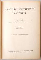 Lévay Mihály: A katolikus hittérítés története I-II. Budapest, 1937, Franklin-Társulat. 516+563 p. K...