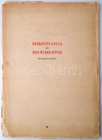 Derkovits Gyula és Dési Huber István 16 grafikája. A Vallás- és Közoktatásügyi Minisztérium Művészeti Főosztályának szerkesztésében. Bp., 1949, Athenaeum.