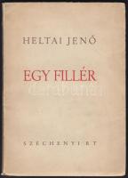 Heltai Jenő: Egy fillér.Álomjáték 3 felvonásban, 7 képben. Első kiadás!  A szerző és a Vígszínházban bemutatott darab szereplői (Somlay Artur, Ajtay Andor, Tolnay Klári, Muráti Lili és mások) aláírásaival. (Bp. 1940.) Széchenyi Rt. 102 l. Fűzve, kiadói borítékban.