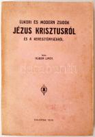 Huber Lipót:Újkori és modern zsidók Jézus Krisztusról és a kereszténységről. Kalocsa, 1933. (Árpád ny.) 443p. 2 sztl. lev. /Zsidóság és kereszténység a multban és a jelenben II./ Fűzve, kiadói borítékban. Szép állapotban