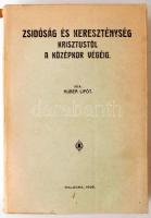 Huber Lipót: Zsidóság és kereszténység Krisztustól a középkor végéig Kalocsa, 1936. 683 p. 1 sztl.lev. Kiadói papírborítóban. /Zsidóság és kereszténység I./