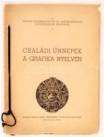 Családi ünnepek a grafika nyelvén. A Magyar Exlibrisgyűjtők és Grafikabarátok Egyesületének kiadványai. Megjelent 240 példányban. Bp. (1943.) MEGE (Bichler ny.) 1 t. (címkép, Patay Mihály eredeti fametszete) 4 l. 16 t. (eredeti fa- és linóleummetszetek). A Magyar Exlibrisgyűjtők és Grafikabarátok Egyesületének Kiadványai X. Fűzve, illusztrált, zsinórral átfűzött kiadói borítékban. A táblákon Drahos István, Patay Mihály, Bánszky Tamás, Bordás Ferenc, Fery Antal, Haranghy Jenő, Horváth Jenő, Menyhárt József, Nagy Árpád, Révész Kornél, Varga Mátyás és Várkonyi Károly egész oldalas, eredeti, sokszorosított grafikái. Drahos István, Fery Antal (2), Menyhárt József és Varga Mátyás munkái alatt a művész ceruzás szignója. Borítón kis szakadás