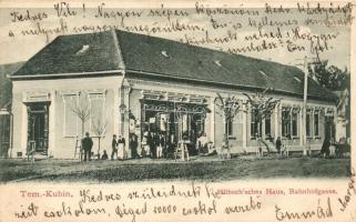 Kevevára, Temeskubin; Höbschsches Haus, das Geschäft von Johann Hübsch, Bahnhofgasse / Railroad street, shop