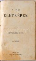 Magyar életképek: Szerk. Frankenburg Adolf
I. kötet. Pesten, 1843. Heckenast Gusztáv. I.-VI. füzet ...