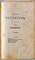Magyar életképek: Szerk. Frankenburg Adolf
I. kötet. Pesten, 1843. Heckenast Gusztáv. I.-VI. füzet ...
