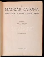 A magyar katona. Századunk legszebb magyar csatái. Szerk.: Ajtay Endre. 2. kiad. Bp., 1943, Élet Iro...