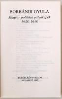 Borbándi Gyula: Magyar politikai pályaképek 1938-1948. Budapest, 1997, Európa Könyvkiadó.  Kiadói pa...