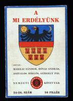 Makkai Sándor-Rónai András-Asztalos Miklós-Gergely Pál: A Mi Erdélyünk. Budapest, 1940, Nemzeti Könyvtár. Kiadói papír kötés, 111 p.