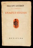 Faludy György: A pompeji strázsán. Budapest, 1938, Officina. A szerző kétszer aláírta 61 év különbséggel, először 1938-ban, majd 1989-ben ismét. Kiadói papír kötésben, gerincen kis hibával