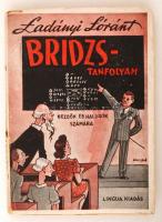 Ladányi Lóránt: Bridzs-tanfolyam. Kezdők és haladók számára. Budapest, é.n., Lingua Kiadás. Kiiadói papír kötésben illusztrált fedőborítóval. Szerző által dedikált példány!