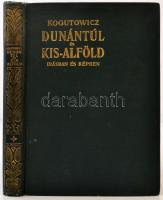 Dr. Kogutowicz Károly: Dunántúl és Kisalföld írásban és képben. Első kötet. Szeged, 1930, Magyar Királyi Ferenc József Tudományegyetem Földrajzi Intézete, 298 p. + LX tábla + 5 térkép melléklet (3 színes, kihajtható) + 1 melléklet (kihajtható). Képekkel, térképekkel, ábrákkal gazdagon illusztrált kötet.  Kiadói aranyozott egészvászon. A kötet sarkai kopottak.