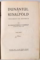Dr. Kogutowicz Károly: Dunántúl és Kisalföld írásban és képben. Első kötet. Szeged, 1930, Magyar Kir...