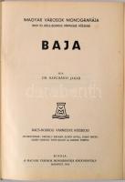 Dr. Rapcsányi Jakab: Baja és Bács Bodrog vármegye községei. Magyar Városok Monográfiája XIV. Budapes...
