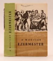 Wagner János Mihály - Czövek István: A mágyiás ezermester.Budapest, 1973, Táncsics Könyvkiadó, 164 p. Reprint kiadás. Számozott példány. (100/20.) Kiadói kartonált kötés, műanyag tokban, jó állapotban.