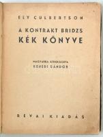 Ely Culbertson: A kontrakt bridzs kék könyve. Budapest, 1930, Révai. Kissé viseltes kiadói karton kö...