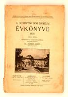 Dr. Sőregi János(összeáll.): A debreceni Déri Múzeum évkönyve 1936. Számos képpel. DEDIKÁLT! Debrecen, 1937, Városi Nyomda. Kiadói papírkötés, gerincnél sérült, kopottas állapotban.