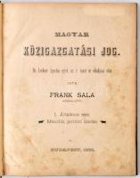 Magyar közigazgatási jog. Dr. Lechner Ágoston egyet. ny. r. tanár úr előadásai után írta: Frank Sala...