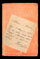 Badoglio, Pietro: Der abessinische Krieg. Mit einem vorwort von Benito Mussolini. München, C.H. Beck'sche Verlagsbucchandlung. Kiadói egészvászon kötés, kopott papírborítóval, egyébként jó állapotban.