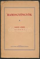 Hamisgyöngyök, melyeket egy lány kedvéért akasztott magára egy fiú. Kakuk Andor versei. Bp., 1941, Attila-Nyomda. Kiadói papírkötés, kissé foltos állapotban.