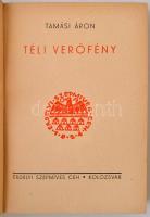 Tamási Áron: Téli verőfény. Kolozsvár, é.n., Erdélyi Szépmíves Céh, 193 p. Az Erdélyi Szépmíves Céh ...