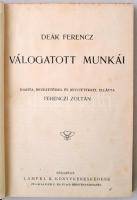 Deák Ferenc válogatott munkái. Kiadta, bevezetéssel és jegyzetekkel ellátta Ferenczi Zoltán. Remekír...