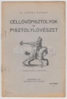 Dr. Neppel György: Céllövőpisztolyok és pisztolylövészet. Tizennégy képpel. Bp. 1933. Szerző 15 l. Fűzve, rajzos, feliratos, kiadói papírborítóban