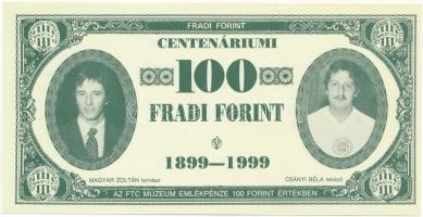 1999. 100Ft névértékű " Centenáriumi Fradi Forint" Magyar Zoltán, Csányi Béla, Nyilasi Tibor, Toldi Géza fényképével T:I