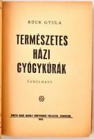 Röck Gyula: Természetes házi gyógymódok. Dombóvár, 1940, Bagó Mihály Könyvkiadóvállalata, 128 p. Kia...