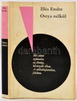 Illés Endre: Ostya nélkül. Budapest, 1978, Magvető Könyvkiadó, 450 p. Kiadói egészvászon, kiadói papírborítóban. A szerző dedikációjával.