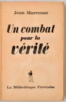 Jean Marcenac: Un combat pour la vérité. Paris,1949, La Bibliothéque Francaise, 326 p. Kiadói papírk...