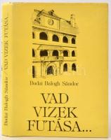 Budai Balogh Sándor: Vad vizek futása. Budapest, 1984, Református Zsinati Iroda. Kiadói egészvászon kötésben fedőborítóval