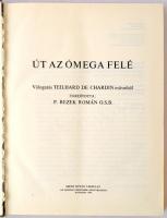 Teilhard de Chardin: Út az Ómega felé. Válogatás - - műveiből. Budapest, 1980, Szent István Társulat...