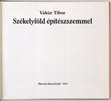 Vákár Tibor: Székelyföld építészszemmel. Budapest, 1988, Műszaki Könyvkiadó. Illusztrált kiadói egés...