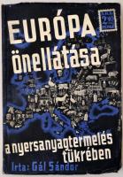 Gál Sándor: Európa önellátása a nyersanyagtermelés tükrében. Budapest, 1942, Szerzői kiadás, 95 p.+1 térkép melléklettel. Kiadói ragasztott papírkötés. A borítója foltos.