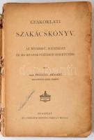 Gróf Festetics Andorné Pejacsevich Lenke: Gyakorlati szakácskönyv. Budapest, Athenaeum, 4+192+18 p. ...