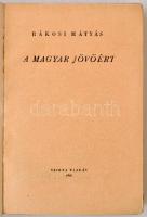 Rákosi Mátyás: A magyar jövőért. Budapest, 1945, Szikra, 380 p. Kiadói papírkötés