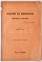 Rudnay Béla (1857-1932): Őseink és rokonaink. Történelmi tanulmány. [Budapest, 1928,] Szerzői kiadás, 65 p. [Karcag, Kertész József Könyvnyomdája.] Kiadói tűzött papírkötés. A szerző aláírásával! A borítója picit szakadt.