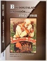 "Boldogtalan hadiidők..." avagy: ami a "boldog békeidők" után következett 1914-1918. Szerk.: Ravasz István. Bp., 2004, HM Hadtörténeti Intézet és Múzeum - Petit Real Könyvkiadó. Kartonált papírkötésben, jó állapotban.