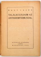 Nagy Lajos: Találkozásaim az antiszemitizmussal. Első kiadás. Bp. 1922. Szerző kiadása. Kiadói papír...